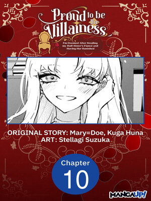 cover image of Proud to be the Villainess: I'm Doomed After Stealing my Half-Sister's Fiance and Having Her Banished, Chapter 10